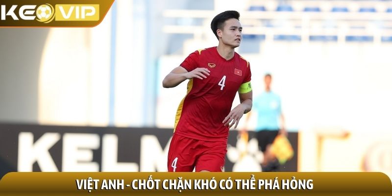 Việt Anh - Chốt chặn khó có thể phá hỏng