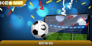 Kèo tài xỉu - Kinh nghiệm nhận định gấp đôi cơ hội thắng