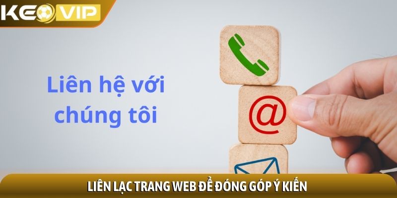 Liên hệ Kèo Nhà Cái 3 Liên lạc trang web để đóng góp ý kiến