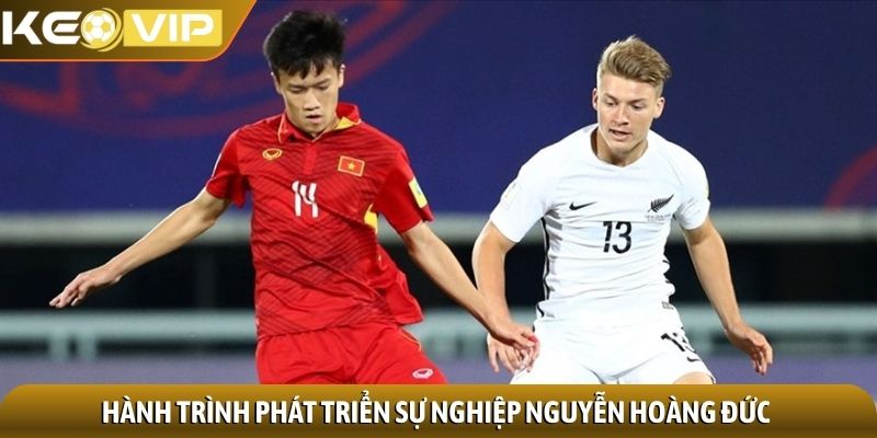 Hành trình phát triển sự nghiệp Nguyễn Hoàng Đức